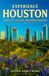 Experience Houston: Space City, Culture, and Urban Discovery