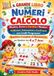 Il grande libro dei numeri e del calcolo. Ricalca, scrivi e cerchia i numeri. Addizioni, sottrazioni e confronti con livelli progressivi. Quaderno completo di matematica per bambini dai 4 ai 7 anni