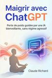 Maigrir avec ChatGPT: Perdre du poids avec une IA bienveillante, sans régime extrême
