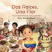 Dos Libri GmbH Dos Raíces, Una Flor. Colección Cuentos de Crianza Respetuosa