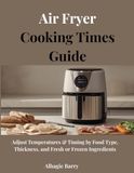 Air Fryer Cooking Times Guide