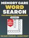Memory Care Word Search for Seniors and Caregivers - Volume 2: 150 Very Easy Extra Large Print Puzzles for Dementia & Alzheimer's Support