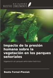 Impacto OmniScriptum SRL Impacto de la presión humana sobre la vegetación en los parques señoriales Paperback