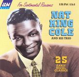 For Nat King Cole For Sentimental Reasons: 25 Early Vocal Classics