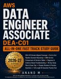 AWS AWS Certified Data Engineer Associate All-In-One Fast Track Study Guide