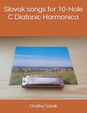 Slovak songs for 10-Hole C Diatonic Harmonica