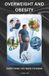 OVERWEIGHT Independently Published Understanding Chronic Health Conditions- Overweight and Obesity Paperback