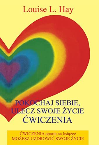 Pokochaj Wydawnictwo MEDIUM Sp. z o.o. Pokochaj siebie, ulecz swoje życie Ćwiczenia - Louise L Hay - Paperback