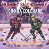 Hockey su Ghiaccio Libro da Colorare Edizione di Halloween Ragazzi Adolescenti Uomini