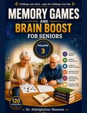Memory & Brain Games for Seniors: The Logic & Reasoning Challenge: 120 Fun Puzzles for Thinking, Deduction, Discovering Connections, and Problem-Solving