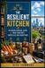 The Resilient Kitchen: An Urban Survival Guide for Food Shortages, Power Cuts and Disruptions Paperback