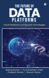 The Libri GmbH The Future of Data Platforms: Cloud Databases and Big Data Technologies