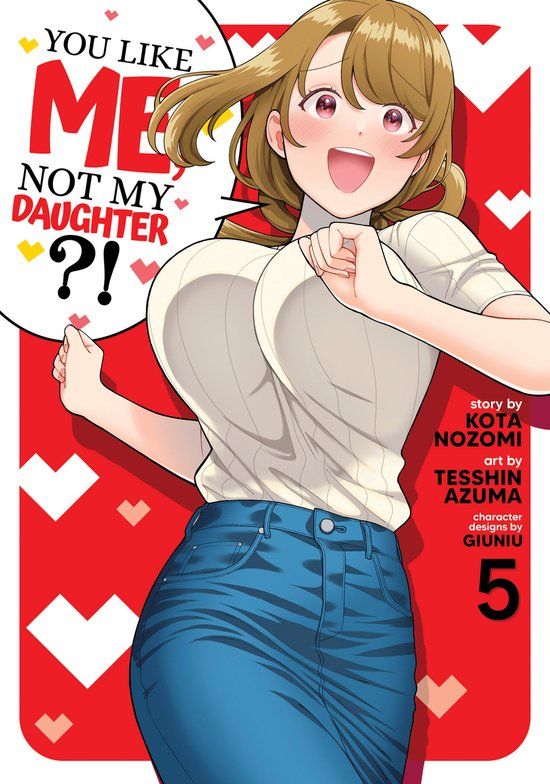 YOU Seven Seas Entertainment, Llc You Like Me, Not My Daughter?!- You Like Me, Not My Daughter?! (Manga) Vol. 5 Paperback