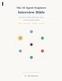 The AI Agent Engineer Interview Bible: Prove You Can Design, Build, Scale, Debug, and Govern Agentic Systems