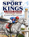 The Sport of Kings: A Horse Racing Coloring Book