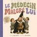 Le Médecin malgré lui: d'après Molière (Mes Tout Premiers Classiques)