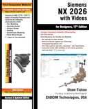 Siemens NX 2026 with Videos for Designers, 17th Edition