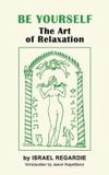 Be Independently Published Be Yourself: The Art of Relaxation Paperback