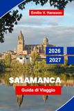 Salamanca Travel Guide 2026-2027