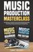 Masterclass de production musicale : tout ce que vous devez savoir sur la production, l'enregistrement en studio, le mixage, le mastering et l'écriture de chansons (lot de 2 livres)