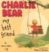 My Bol My Best Friend Charlie Bear Hardcover