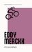 Eddy Merckx Il Cannibale