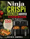 Ninja CRISPi DualZone Airfryer Cookbook for Beginners