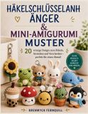 HÄKELSCHLÜSSELANH Bol Häkelschlüsselanh Änger & Mini-Amigurumi Muster