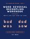 The Word Reversal Decoupling Workbook: When b and d Get Inside Real Words: Visual Discrimination for Dyslexia, ADHD & Dyscalculia