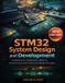 STM32 Independently Published Embedded System- STM32 System Design and Development