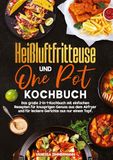Heißluftfritteuse KochKreationX Heißluftfritteuse und One Pot Kochbuch