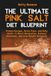 The Ultimate Pink Salt Diet Blueprint