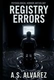 Registry Errors: Psychological Horror Anthology