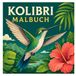 Kolibri Kolibri Malbuch: Wunderschöne Kolibris zum Ausmalen für Kinder, Jugendliche und Erwachsene