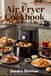 The Air Fryer Cookbook