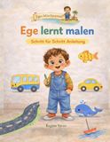 Ege lernt malen: Schritt für Schritt Anleitung