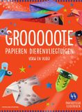 Grooooote Standaard Uitgeverij Grooooote papieren dierenvliegtuigen