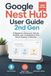 Google Nest Hub User Guide 2nd Gen