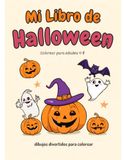 Mi Libro de Halloween: Colorear para Niños de 4-8 Años: Libro para colorear de Halloween
