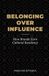 Belonging Libri GmbH Belonging Over Influence: How Brands Earn Cultural Residency Paperback