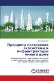 Principy Lap Lambert Academic Publishing Принципы построения экосистемы и инфраст: Innowacionnaq transformaciq umnoj nedwizhimosti w nadsistemu s onlajn-kontrolem w real'nom wremeni