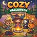 Cozy Halloween Coloring Book: Cute Little Witch and Woodland Monster Friends Campfire