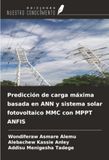 Ediciones Nuestro Conocimiento Predicción de carga máxima basada en ANN y sistema solar fotovoltaico MMC con MPPT ANFIS Paperback