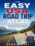 THE USAROAD TRIP ATLAS: Plan Every Road Trip with Simple Maps & Scenic Routes, Region by Region