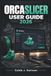 ORCA SLICER ORCA SLICER User Guide 2026