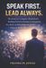 SPEAK Libri GmbH SPEAK FIRST. LEAD ALWAYS.: The Introvert's Complete Playbook for Building Executive Presence, Commanding Any Room, and Becoming the Leader Everyone Remembers