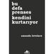 Bu Defa Prenses Kendini Kurtariyor