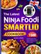 The NINJA Foodi SmartLid Cookbook: 1500 Days Healthy & Delicious Recipes for Beginners