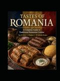 TASTES OF ROMANIA: A Complete Guide to Traditional Romanian Cuisine