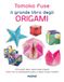Il grande libro dell'origami. Ediz. illustrata